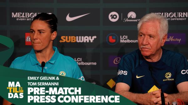 Emily Gielnik & Tom Sermanni | Pre-Match Press Conference | CommBank Matildas v Chinese Taipei | AAMI Park