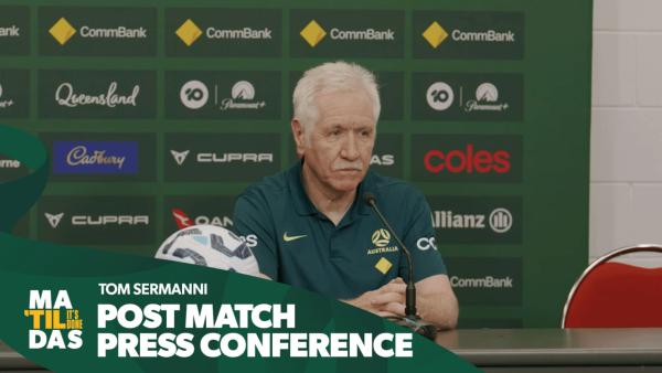 Tom Sermanni | Post Match Press Conference | CommBank Matildas v Brazil