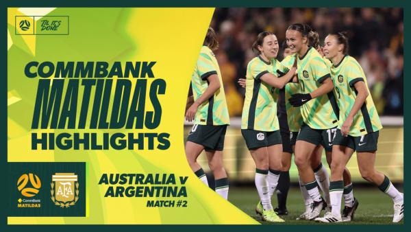 CommBank Matildas v Argentina | Quick Highlights | International Friendly 2025 | Game 2