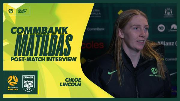 Chloe Lincoln | Interview | CommBank Matildas v Panama