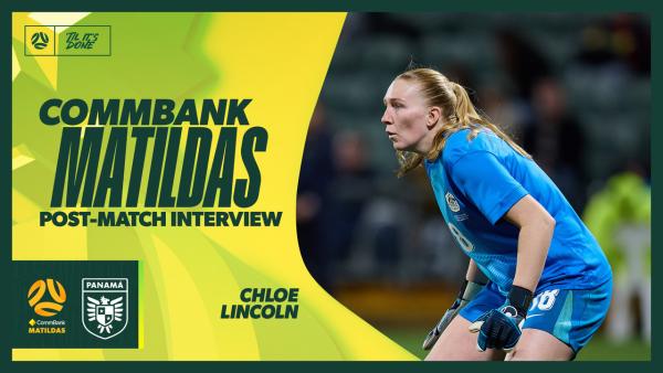 Chloe Lincoln: I was really proud the group got stuck in | Interview | Australia v Panama Game 2
