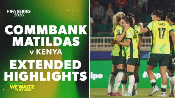 Kerr & Wheeler fire Matildas to FIFA Series title | Australia 2-0 Kenya | Extended Highlights