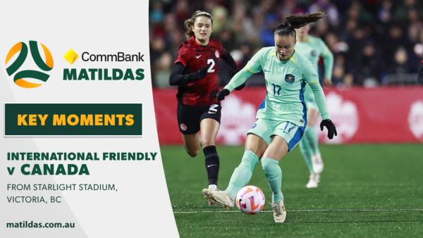 Canada v Australia | Key Moments | International Friendly