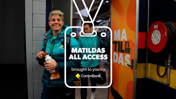 CommBank Matildas All Access in #AUSvCHN - Adelaide Oval - Brought to you by CommBank