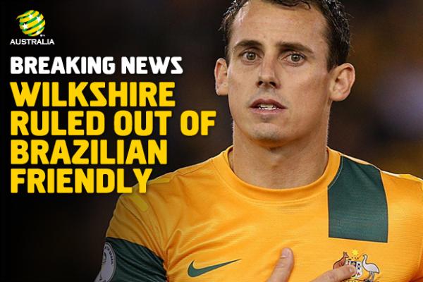 Luke Wilkshire ruled out of Brazilian Friendly
