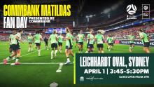 CommBank Matildas Fan Day - Leichhardt Oval - presented by CommBank